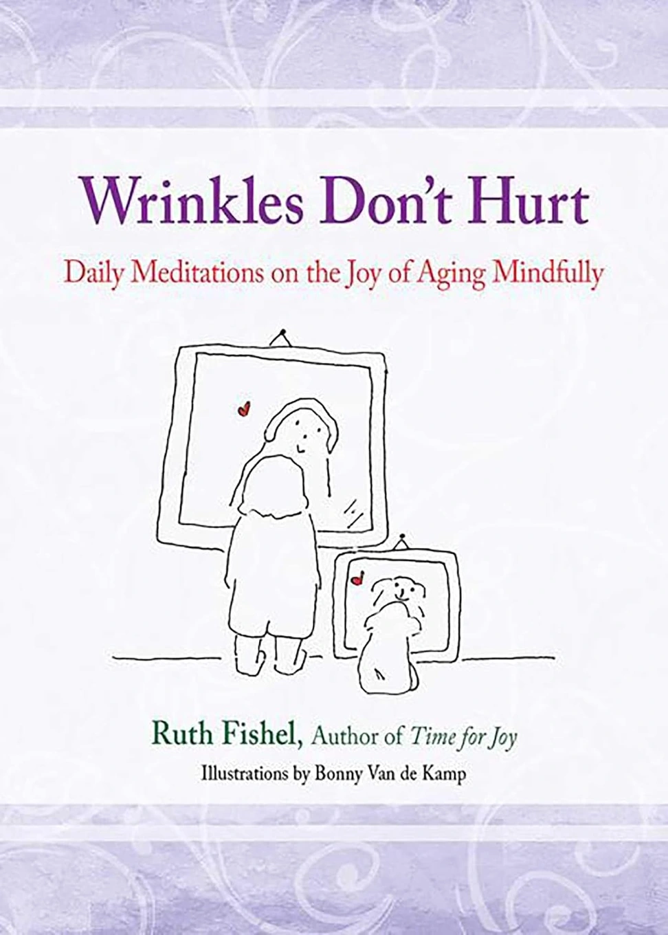 Wrinkles Don’t Hurt by Ruth Fishel — published book cover